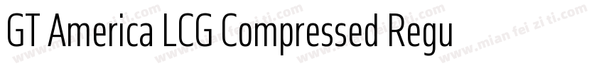 GT America LCG Compressed Regular字体转换